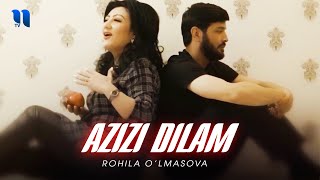 Рохила Улмасова - Азизи дилам