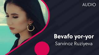 Sarvinoz Ruziyeva - Bevafo yor-yor