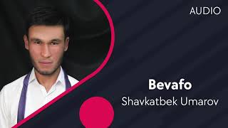 Shavkatbek Umarov - Bevafo