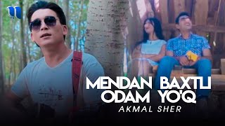 Akmal Sher - Mendan baxtli odam yo'q