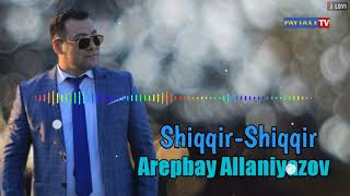 Arepbay Allaniyazov - Shiqqir-Shiqqir