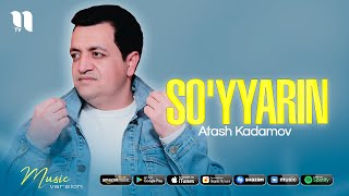 Atash Kadamov - So'yyarin