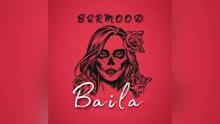 BerMood - Baila