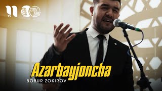 Bobur Zokirov - Azarbayjoncha