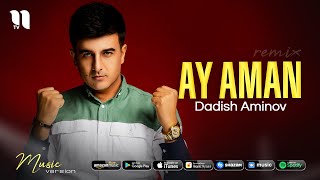 Dadish Aminov - Ay aman (remix)