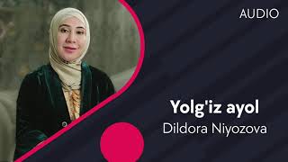 Dildora Niyozova - Yolg'iz Ayol