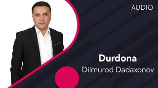 Dilmurod Dadaxonov - Durdona