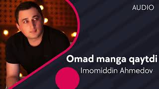 Imomiddin Ahmedov - Omad manga qaytdi