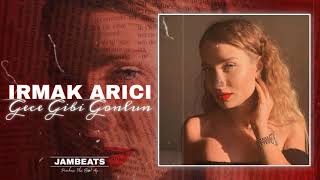 Irmak Arici - Gece Gibi Gonlun (JamBeats Remix)