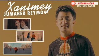 Jumabek Reymov - Xanimey
