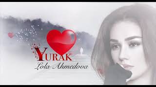 Lola Ahmedova - Yurak