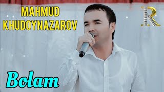 Mahmud Khudoynazarov - Bolam