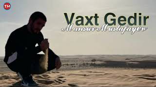 Mansur Mustafayev - Vaxt Gedir