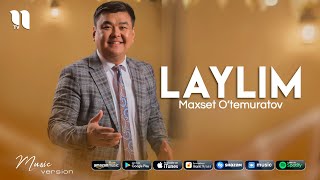 Maxset O’temuratov - Laylim