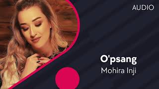 Mohira Inji - O'psang