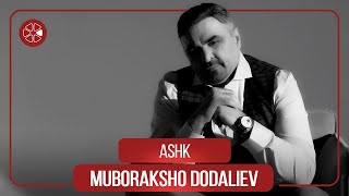 Муборакшо Додалиев - Ашк