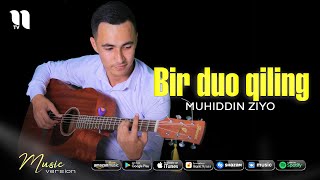 Muhiddin Ziyo - Bir duo qiling