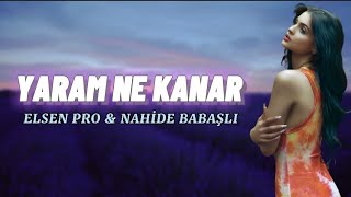 Nahide Babaşlı - Yaram Ne Kanar (Elsen Pro remix)