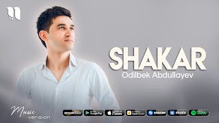 Odilbek Abdullayev - Shakar