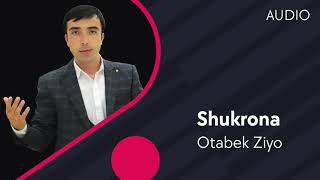 Otabek Ziyo - Shukrona