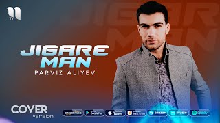 Parviz Aliyev - Jigare man