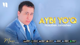 Rasulbek Jumashev - Aybi yo'q