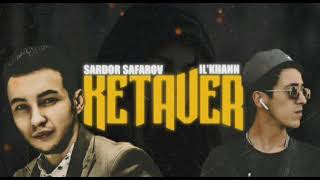 Sardor Safarov & Ilkhann - Ketaver
