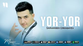 Sarvarbek Erkabayev - Yor-yor