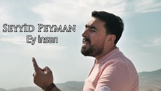 Seyyid Peyman - Ey İnsan