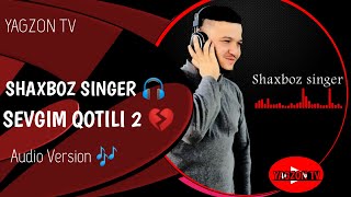 Shaxboz Singer - Salom Sevgim Qotili 2