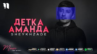 Sheykhzade - Детка аманда