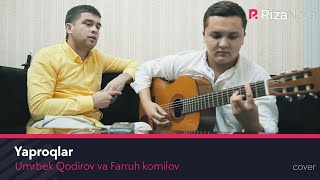Umrbek Qodirov & Farruh Komilov - Yaproqlar