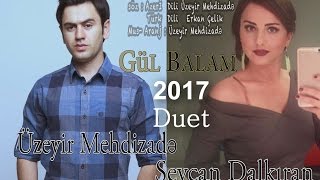 Uzeyir Mehdizade & Sevcan Dalkiran - Ay Balam Gul Balam