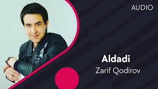 Zarif Qodirov - Aldadi
