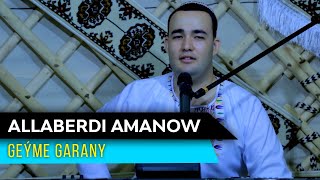 Allaberdi Amanow - Geyme garany
