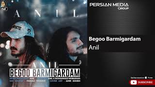 Anil - Begoo Barmigardam