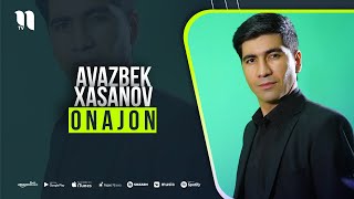 Avazbek Xasanov - Onajon