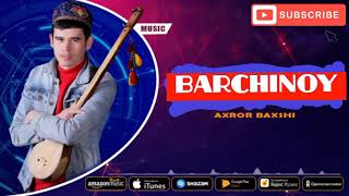 Axror Baxshi - Barchinoy