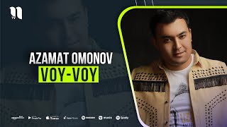 Azamat Omonov - Voy - voy