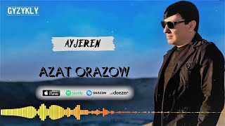 Azat Orazow - Ayjeren
