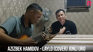 Azizbek Hamidov - Laylo (cover)