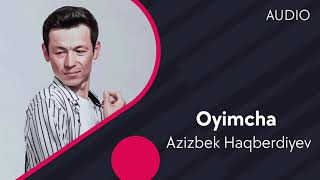 Azizbek Haqberdiyev - Oyimcha