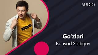 Bunyod Sodiqov - Go'zlari