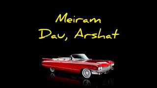 Dau, Arshat - Meiram