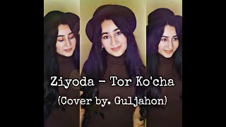 Guljahon - Tor ko'cha (Cover)