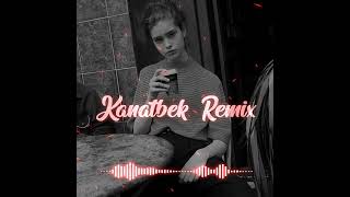 Kanatbek Remix - Fast