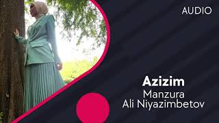 Manzura va Ali Niyazimbetov - Azizim
