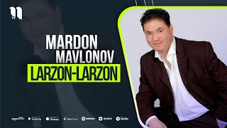 Mardon Mavlonov - Larzon-larzon