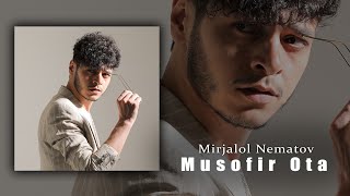 Mirjalol Nematov - Musofir ota