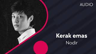 Nodir - Kerak emas